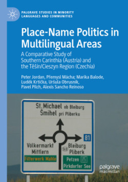 Place-Name Politics in Multilingual Areas A Comparative Study of Southern Carinthia (Austria) and the Tesin/Cieszyn Region (Czechia)