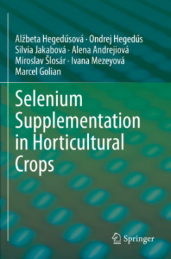 Selenium Supplementation in Horticultural Crops