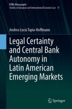 Legal Certainty and Central Bank Autonomy in Latin American Emerging Markets