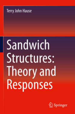 Sandwich Structures: Theory and Responses