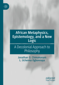 African Metaphysics, Epistemology and a New Logic