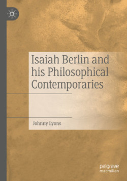 Isaiah Berlin and his Philosophical Contemporaries