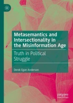 Metasemantics and Intersectionality in the Misinformation Age