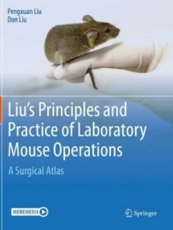 Liu's Principles and Practice of Laboratory Mouse Operations