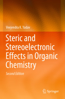 Steric and Stereoelectronic Effects in Organic Chemistry