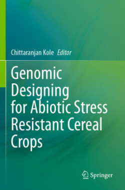Genomic Designing for Abiotic Stress Resistant Cereal Crops