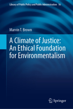 Climate of Justice: An Ethical Foundation for Environmentalism