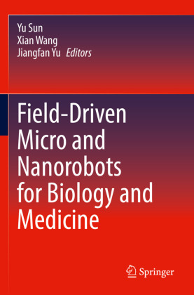 Field-Driven Micro and Nanorobots for Biology and Medicine