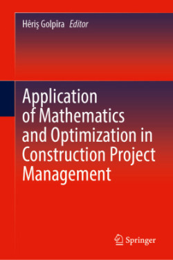 Application of Mathematics and Optimization in Construction Project Management