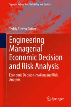 Engineering Managerial Economic Decision and Risk Analysis