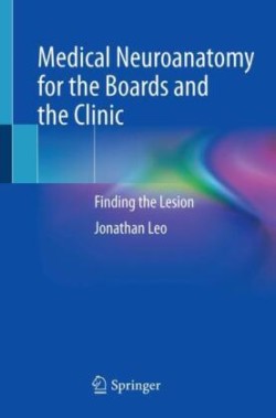 Medical Neuroanatomy for the Boards and the Clinic