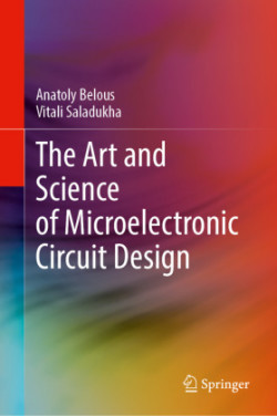 Art and Science of Microelectronic Circuit Design