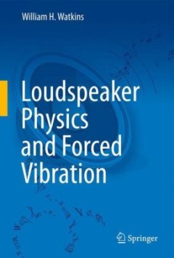 Loudspeaker Physics and Forced Vibration