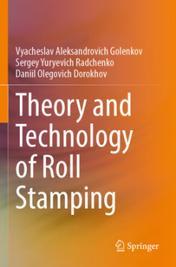 Theory and Technology of Roll Stamping