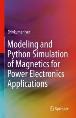 Modeling and Python Simulation of Magnetics for Power Electronics Applications