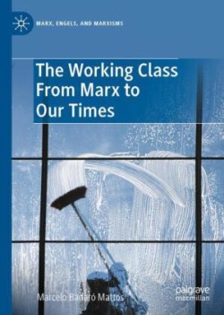 Working Class from Marx to Our Times