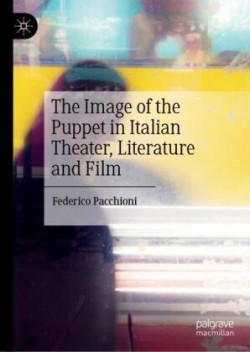 Image of the Puppet in Italian Theater, Literature and Film