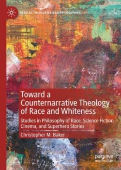 Toward a Counternarrative Theology of Race and Whiteness