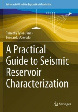 Practical Guide to Seismic Reservoir Characterization