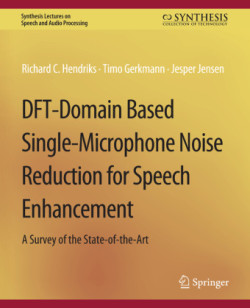 DFT-Domain Based Single-Microphone Noise Reduction for Speech Enhancement