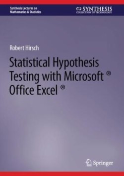 Statistical Hypothesis Testing with Microsoft ® Office Excel ®