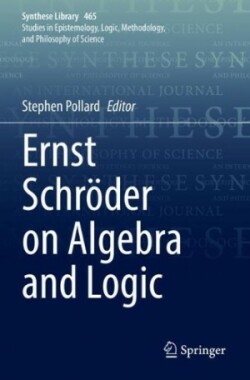 Ernst Schröder on Algebra and Logic