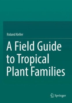 Field Guide to Tropical Plant Families