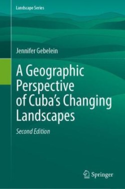 Geographic Perspective of Cuba’s Changing Landscapes