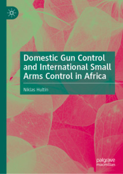 Domestic Gun Control and International Small Arms Control in Africa