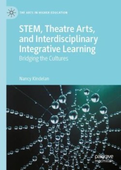 STEM, Theatre Arts, and Interdisciplinary Integrative Learning