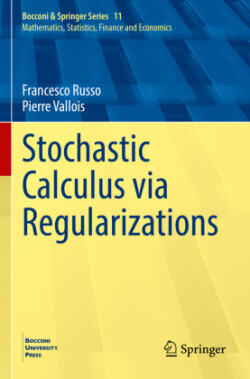 Stochastic Calculus via Regularizations