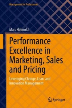 Performance Excellence in Marketing, Sales and Pricing