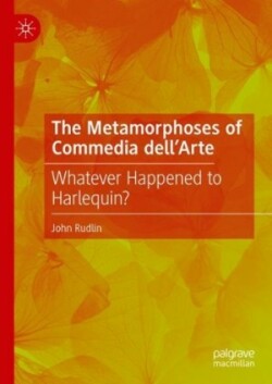 Metamorphoses of Commedia dell’Arte