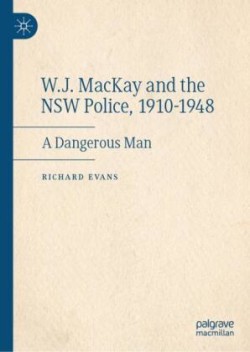 W.J. MacKay and the NSW Police, 1910–1948