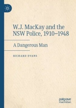 W.J. MacKay and the NSW Police, 1910–1948