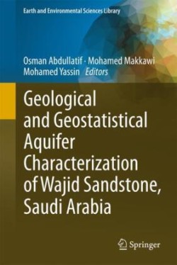 Geological and Geostatistical Aquifer Characterization of Wajid Sandstone, Saudi Arabia