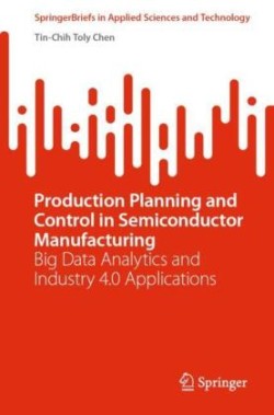 Production Planning and Control in Semiconductor Manufacturing