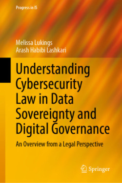 Understanding Cybersecurity Law in Data Sovereignty and Digital Governance