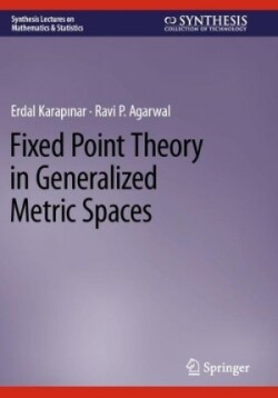 Fixed Point Theory in Generalized Metric Spaces