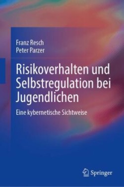 Risikoverhalten und Selbstregulation bei Jugendlichen