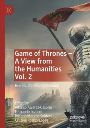 Game of Thrones - A View from the Humanities Vol. 2