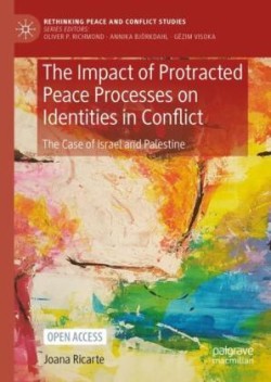Impact of Protracted Peace Processes on Identities in Conflict