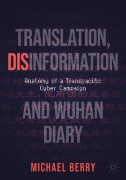 Translation, Disinformation, and Wuhan Diary Anatomy of a Transpacific Cyber Campaign