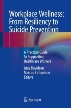 Workplace Wellness: From Resiliency to Suicide Prevention and Grief Management