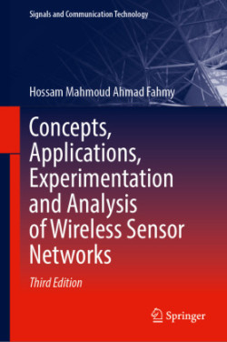 Concepts, Applications, Experimentation and Analysis of Wireless Sensor Networks