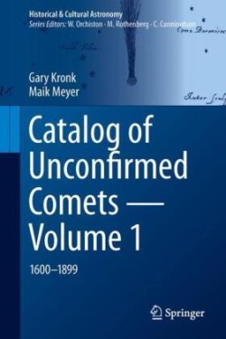 Catalog of Unconfirmed Comets - Volume 1