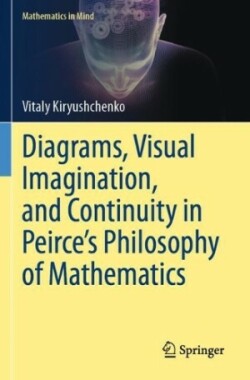 Diagrams, Visual Imagination, and Continuity in Peirce's Philosophy of Mathematics