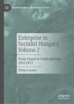 Business Practice in Socialist Hungary, Volume 2