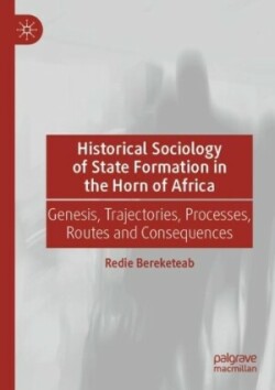 Historical Sociology of State Formation in the Horn of Africa