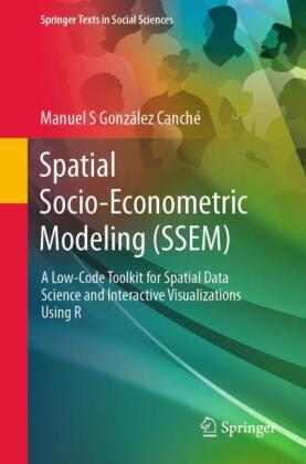 Spatial Socio-econometric Modeling (SSEM)